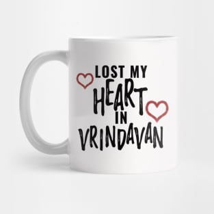 Iskcon - Krishna - Lost my heart in Vrindavan - Hindu gods - krsna Mug